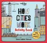 Lonely Planet Kids How Cities Work Activity Book (How Things Work) Cover Image