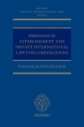 Freedom of Establishment and Private International Law for Corporations (Oxford Private International Law) By Paschalis Paschalidis Cover Image