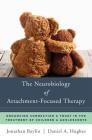 The Neurobiology of Attachment-Focused Therapy: Enhancing Connection & Trust in the Treatment of Children & Adolescents (Norton Series on Interpersonal Neurobiology) By Jonathan Baylin, Daniel A. Hughes Cover Image