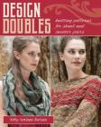 Design Doubles: Knitting Patterns for Shawl and Sweater Pairs By Toby Roxane Barna Cover Image