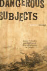 Dangerous Subjects: James D. Saules and the Rise of Black Exclusion in Oregon By Kenneth R. Coleman Cover Image