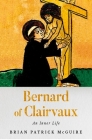 Bernard of Clairvaux: An Inner Life By Brian Patrick McGuire Cover Image