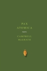 Pax Atomica: Poems By Campbell McGrath Cover Image