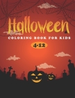 Halloween Coloring Book for Kids 4-12: Halloween Coloring and activity Book for Kids Ages 4-12 By Abc Book House Cover Image