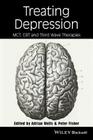 Treating Depression: McT, Cbt, and Third Wave Therapies By Adrian Wells (Editor), Peter Fisher (Editor) Cover Image