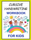 Cursive Handwriting Workbook: For Beginners. 2-in-1 Writing Practice Book to Master Letters And Words To Learn Writing In Cursive For kids Age 3+ (P By Joseph Narob Cover Image