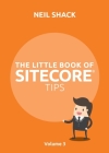 The Little Book of Sitecore(R) Tips: Volume 3 Cover Image