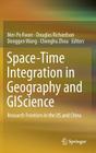 Space-Time Integration in Geography and Giscience: Research Frontiers in the Us and China By Mei-Po Kwan (Editor), Douglas Richardson (Editor), Donggen Wang (Editor) Cover Image