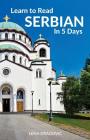 Learn to Read Serbian in 5 Days By Lena Dragovic Cover Image