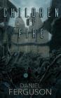 Children of Fire (Elemental #1) By Daniel Ferguson Cover Image