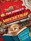 The World's Greatest Mousetrap By B. C. R. Fegan, Fanny Liem (Illustrator) Cover Image