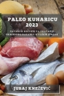 Paleo kuharicu 2023: Savrseni recepti za vracanje prirodnog balansa u vasem zivotu Cover Image