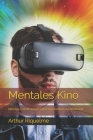 Mentales Kino: Mächtige Technik zum Anziehen von Reichtum und Wohlstand. Cover Image
