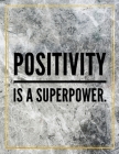Positivity is a superpower.: College Ruled Marble Design 100 Pages Large Size 8.5