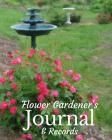 Flower Gardener's Journal & Records Cover Image