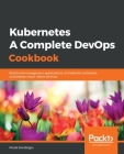 Kubernetes- A Complete DevOps Cookbook Cover Image