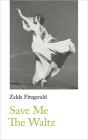 Save Me the Waltz By Zelda Fitzgerald, Erin E. Templeton (Introduction by) Cover Image