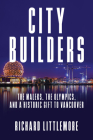 City Builders: The Maleks, The Olympics, and a Historic Gift to Vancouver By Richard Littlemore Cover Image