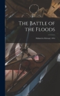 The Battle of the Floods; Holland in February 1953 By Anonymous Cover Image