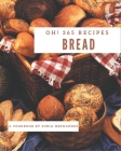 Oh! 365 Bread Recipes: A Bread Cookbook for All Generation Cover Image
