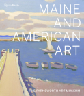 Maine and American Art: The Farnsworth Art Museum Cover Image