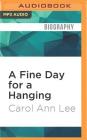 A Fine Day for a Hanging By Carol Ann Lee, Maggie Ollerenshaw (Read by) Cover Image