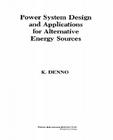 Power System Design Applications for Alternative Energy Sources (Spectrum Book) By Khalil Denno Cover Image