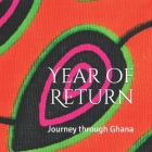 Year of Return: Journey through Ghana By Brandnew Cole Cover Image