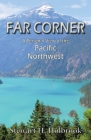 Far Corner: A personal view of the Pacific Northwest By Stewart H. Holbrook Cover Image