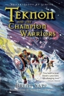 Teknon and the CHAMPION Warriors: A Son's Quest for Courageous Manhood By Brent Sapp, Sergio Cariello (Illustrator) Cover Image