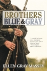 Brothers, Blue & Gray By Ellen Gray Massey Cover Image