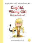 No More Ear Buns! (Dagfrid, Viking Girl!) By Olivier Tallec (Illustrator), Agnès Mathieu-Daudé, Nanette McGuinness (Translated by) Cover Image