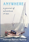 Anywhere: A Journal of Adventures at Sea Cover Image