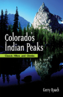 Colorado's Indian Peaks, 2nd Ed.: Classic Hikes and Climbs By Gerry Roach Cover Image