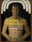 American Workman: The Life and Art of John Kane By Maxwell King, Louise Lippincott Cover Image