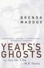 Yeats's Ghosts: The Secret Life of W.B. Yeats By Brenda Maddox Cover Image