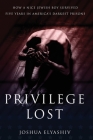 Privilege Lost: How a nice Jewish boy survived five years in America's darkest prisons. Cover Image