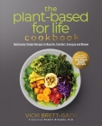The Plant-Based for Life Cookbook: Deliciously Simple Recipes to Nourish, Comfort, Energize and Renew By Vicki Brett-Gach Cover Image