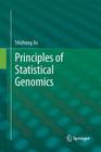 Principles of Statistical Genomics By Shizhong Xu Cover Image