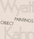 Wyatt Kahn: Object Paintings By Wyatt Kahn (Artist), Lisa Melandri (Foreword by), Robert Slifkin (Text by (Art/Photo Books)) Cover Image