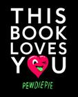 This Book Loves You By PewDiePie Cover Image