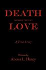 Death Interrupted by Love By Anessa L. Haney Cover Image