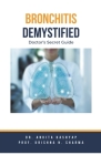 Bronchitis Demystified: Doctor's Secret Guide By Ankita Kashyap, Prof Krishna N. Sharma Cover Image