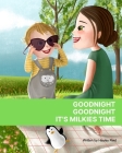 Goodnight, Goodnight. It's Milkies Time By Hayley Reid Cover Image