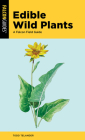 Edible Wild Plants: A Falcon Field Guide Cover Image
