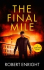 The Final Mile By Robert Enright Cover Image