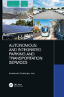 Autonomous and Integrated Parking and Transportation Services By Amalendu Chatterjee Cover Image