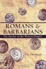 Romans and Barbarians: The Decline of the Western Empire (Wisconsin Studies in Classics) By E.A. Thompson Cover Image