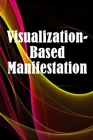 Visualization- Based Manifestation: The Creative Visualisation Craft Realising Your Goals By Enrico Wallet Cover Image