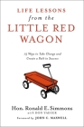 Life Lessons from the Little Red Wagon: 15 Ways to Take Charge and Create a Path to Success By Hon. Ronald E. Simmons Cover Image